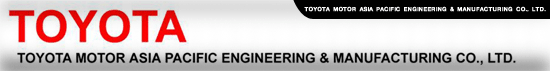 TOYOTA MOTOR  ASIA PACIFIC ENGINEERING & MANUFACTURING CO., LTD.