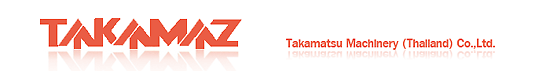 Takamatsu Machinery (Thailand) Co.,Ltd.
