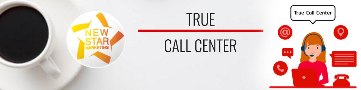 งาน เปิดรับสมัครCall Center True ตำแหน่ง Inbound service ตึกทรูมะลิวัลย์ ขอนแก่น บริษัท นิวสตาร์ มาเก็ตติ้ง จำกัด